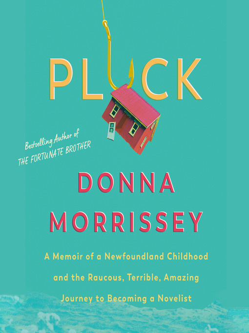 Title details for Pluck by Donna Morrissey - Available